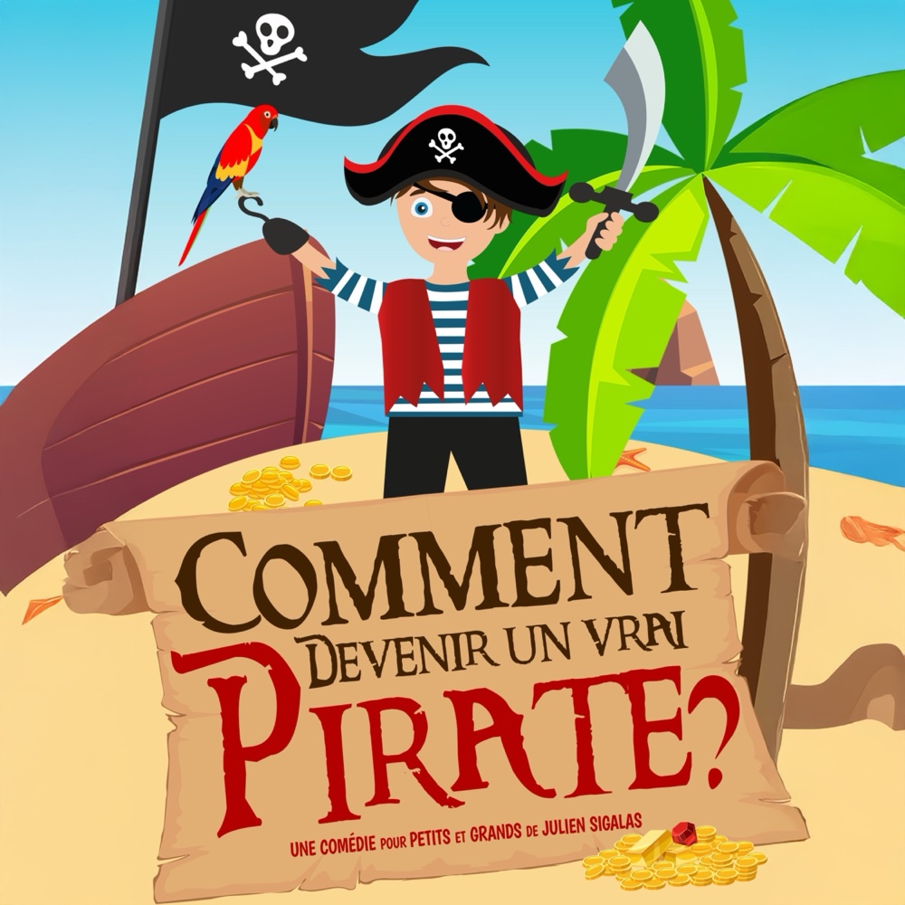 Affiche du spectacle Comment devenir un vrai pirate ? à la Comédie de Besançon