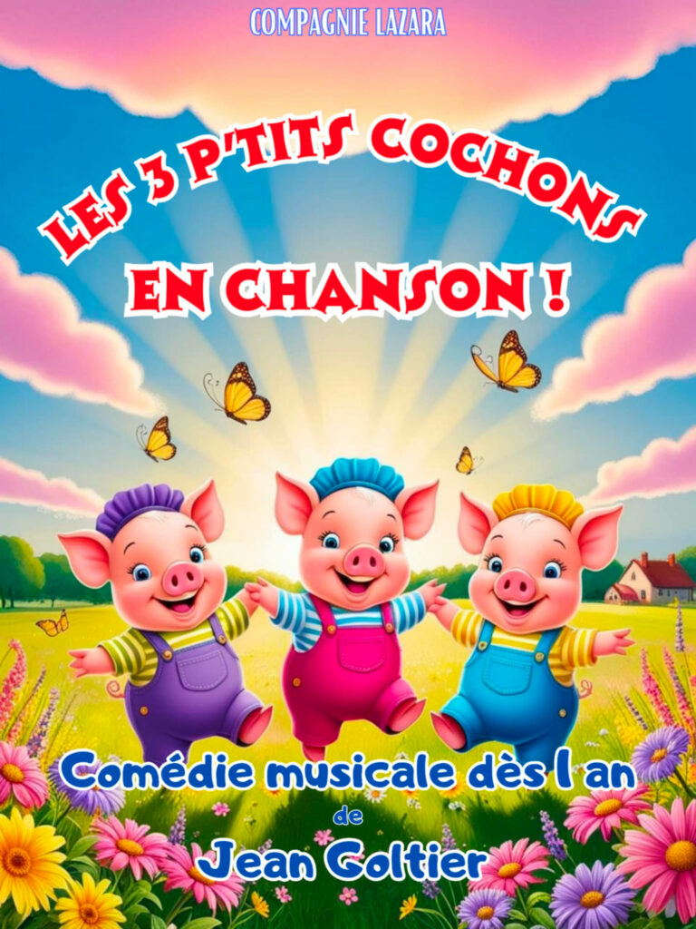 Affiche du spectacle Les 3 petits cochons en chanson ! à la Comédie de Besançon
