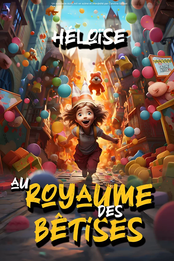 Affiche du spectacle Héloïse au royaume des bêtises à la Comédie de Besançon