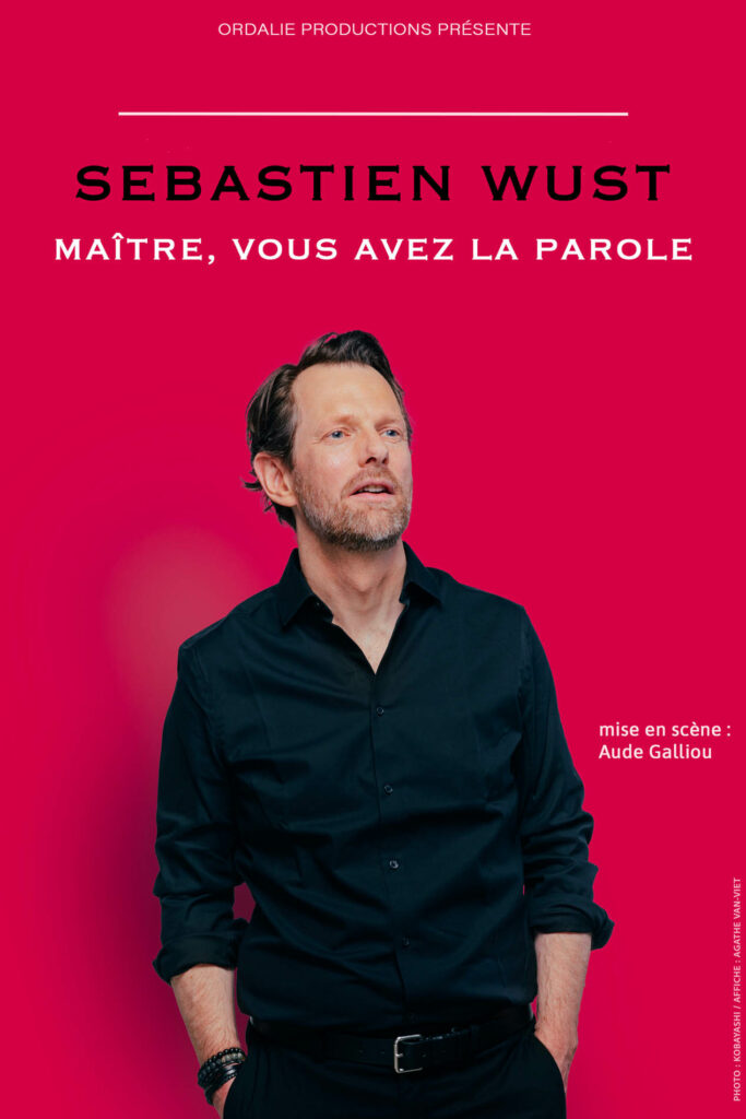 Affiche du spectacle Sébastien Wust : Maître, vous avez la parole à la Comédie de Besançon