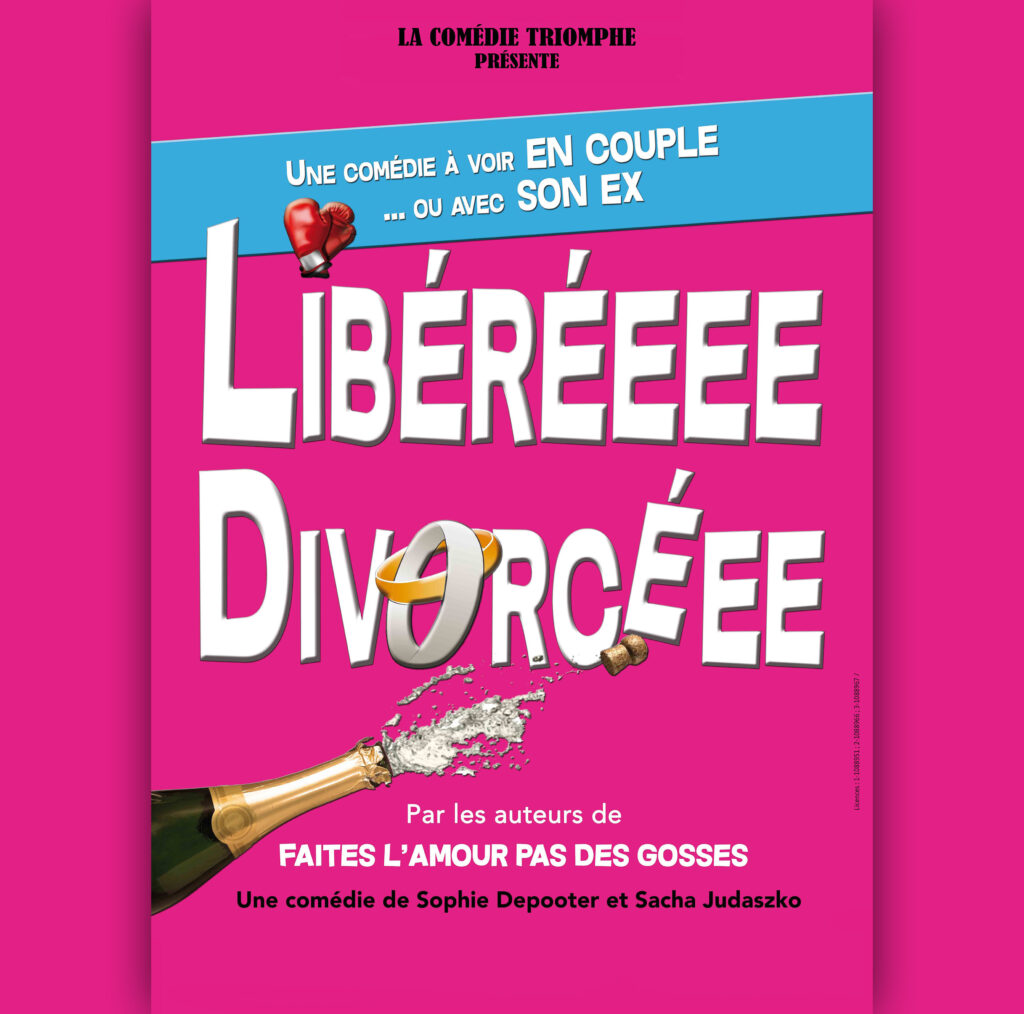 Affiche du spectacle Libéréeee Divorcéee à la Comédie de Besançon