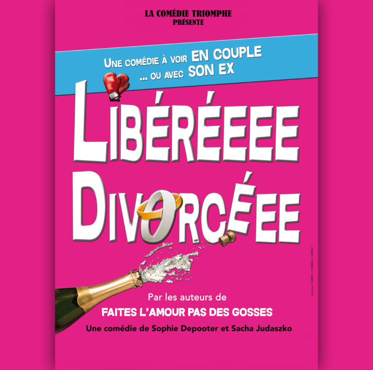 Affiche du spectacle Libéréeee Divorcéee