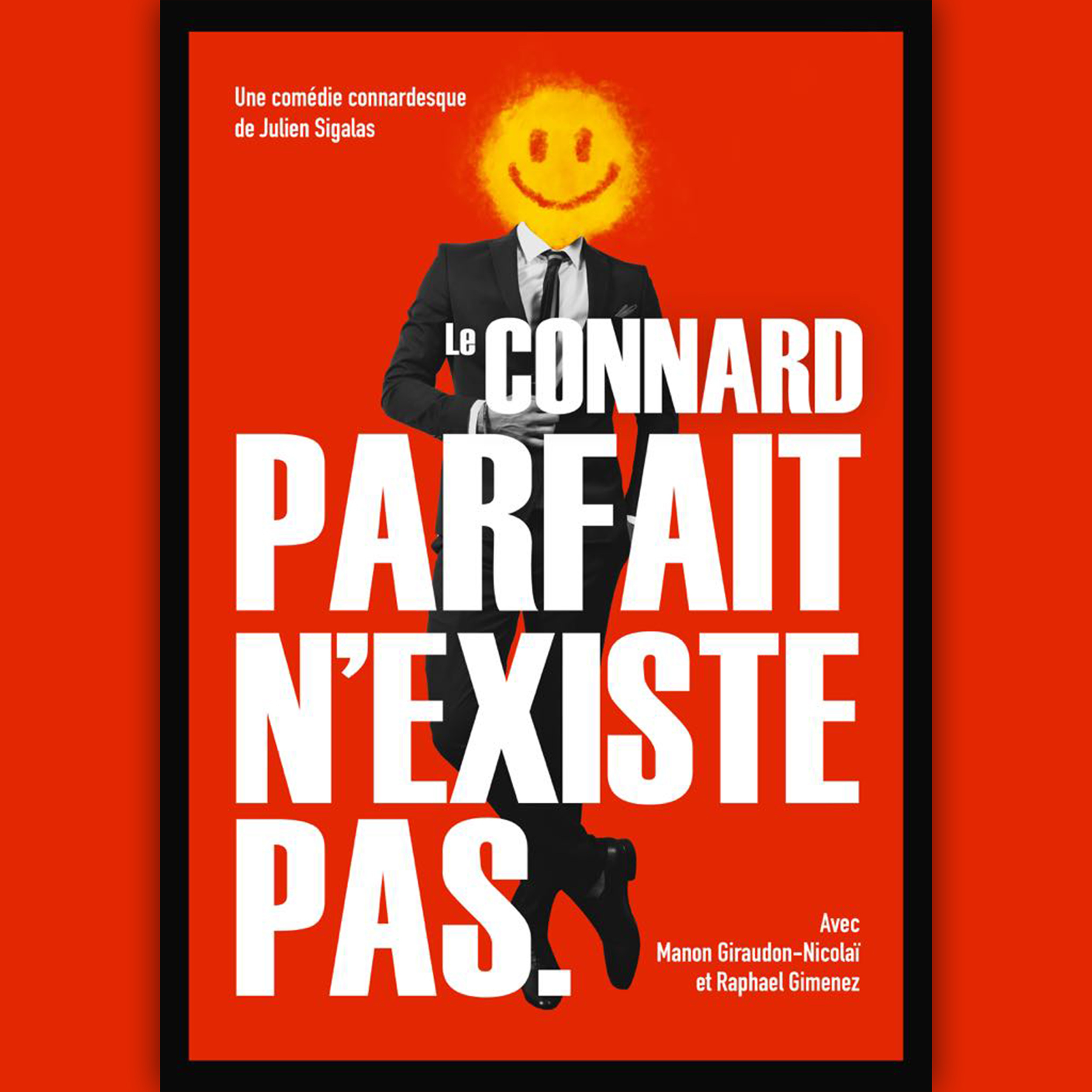Affiche du spectacle Le connard parfait n'existe pas à la Comédie de Besançon